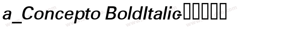 a_Concepto BoldItalic字体转换